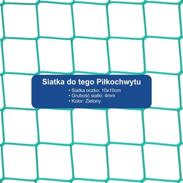 Piłkochwyt 6m wysokości   Siatka oczko 10x10cm   Grubość siatki 4mm