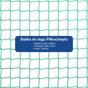 Piłkochwyt 5m wysokości   Siatka oczko 6x6cm   Grubość siatki 4mm