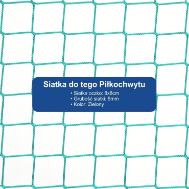 Piłkochwyt 5m wysokości   Siatka oczko 8x8cm   Grubość siatki 5mm